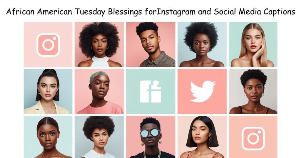 African American Tuesday Blessings forInstagram and Social Media Captions