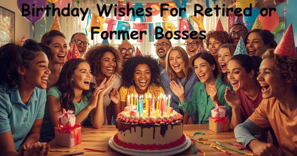 Birthday Wishes For Retired or Former Bosses