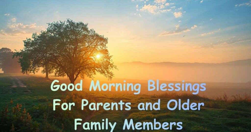 Good Morning Blessings For Parents and Older Family Members