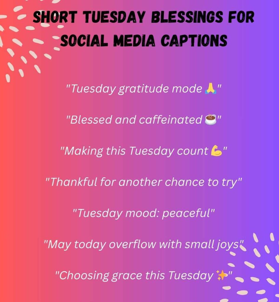 Short Tuesday Blessings for Social Media Captions
