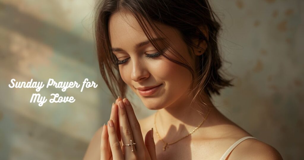 Sunday Prayer for My Love