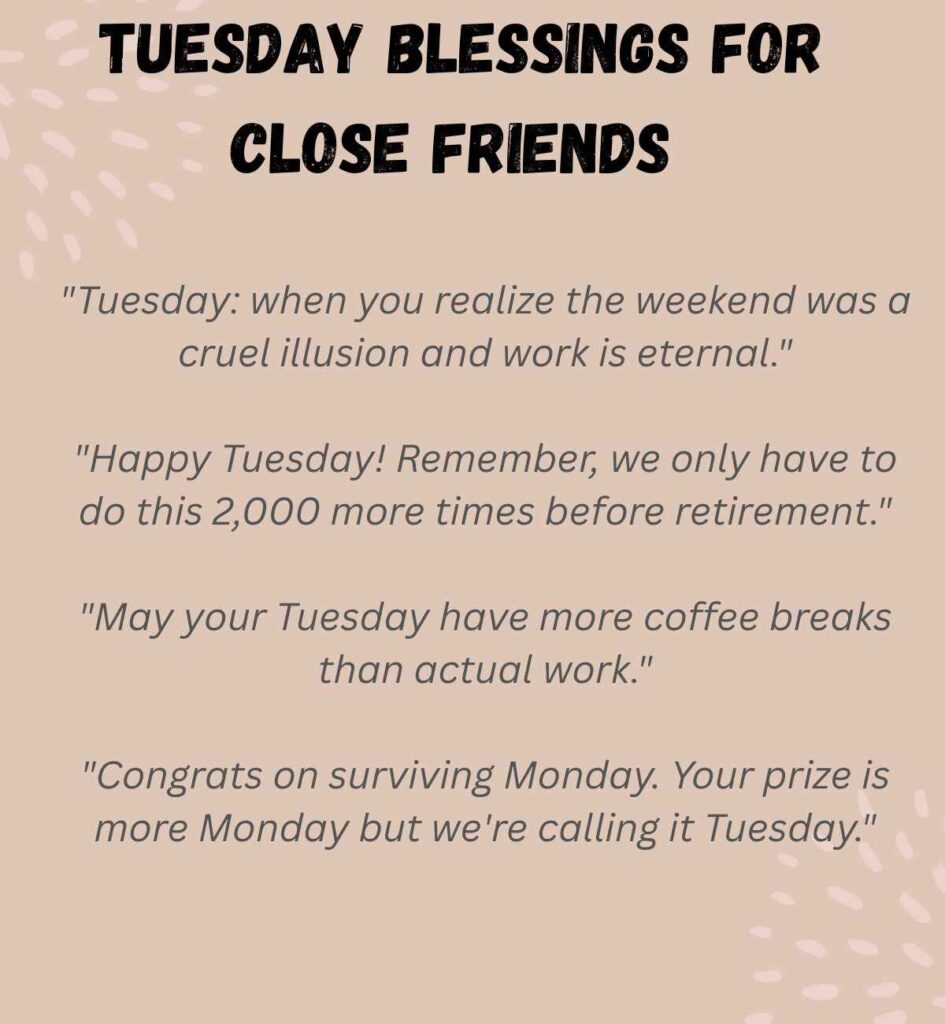 Tuesday Blessings For Close Friends Who Get Your Humor