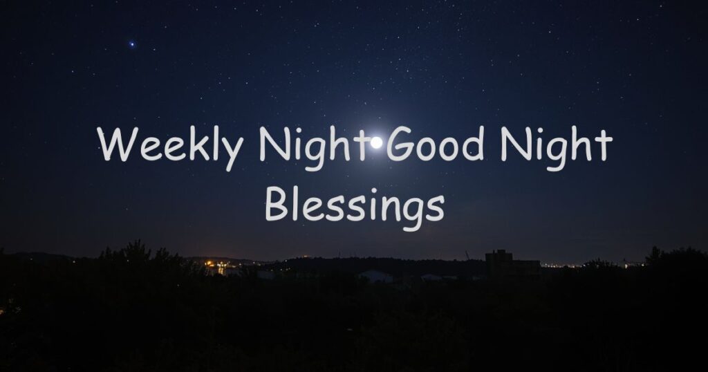 Weekly Night Good Night Blessings