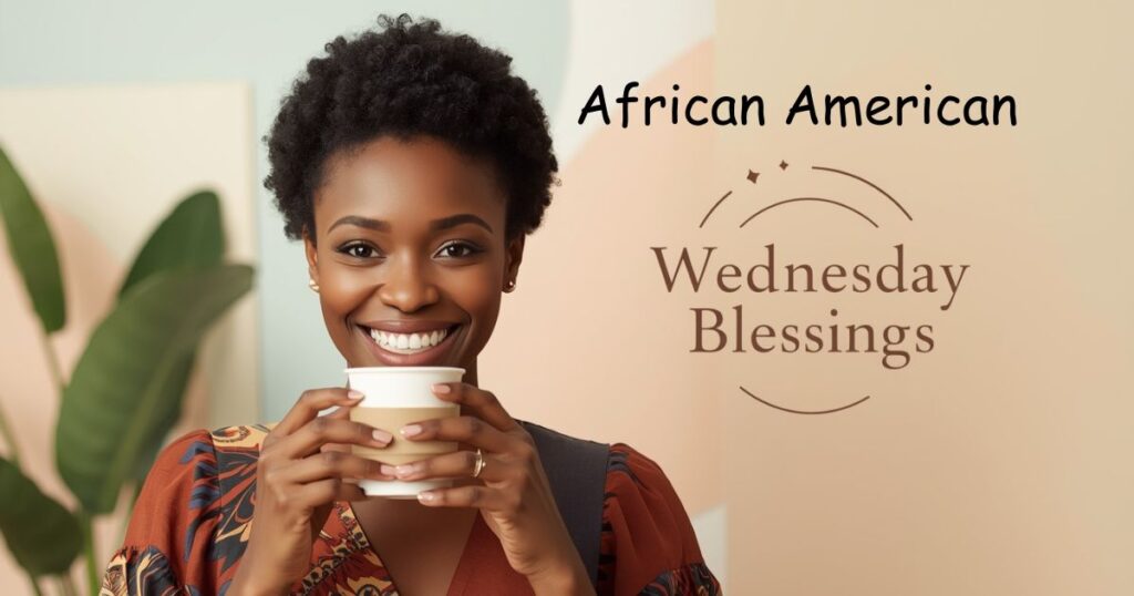 African American Wednesday Blessings for Social Media