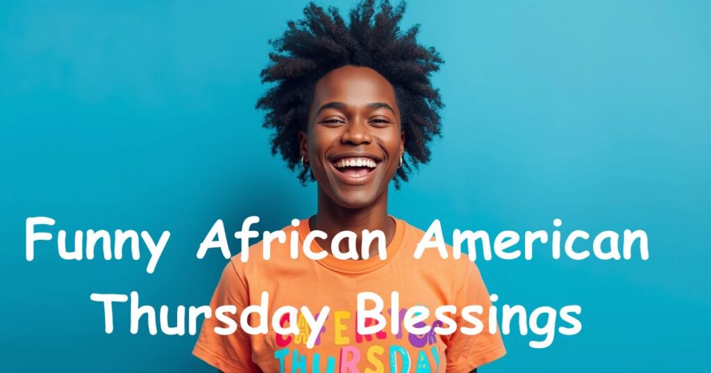 Funny African American Thursday Blessings