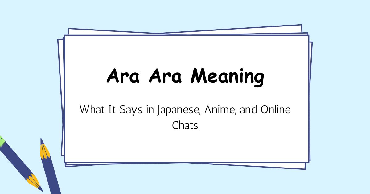 Ara Ara Meaning — What It Says in Japanese, Anime, and Online Chats