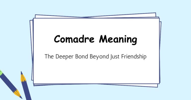 Comadre Meaning: The Deeper Bond Beyond Just Friendship