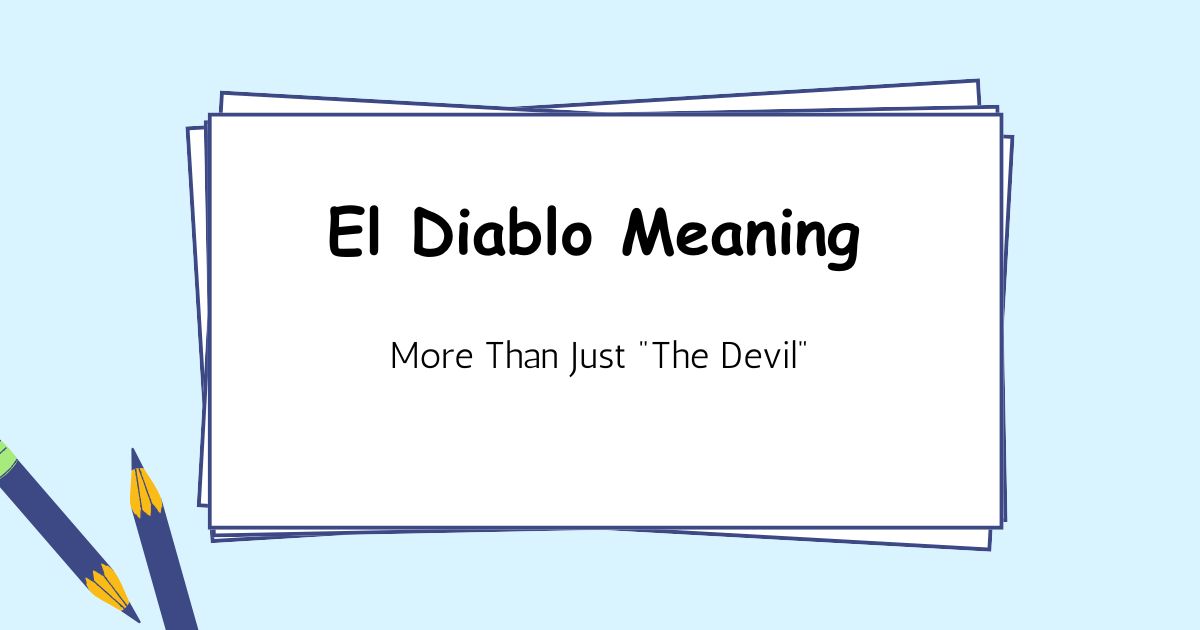 El Diablo Meaning — More Than Just "The Devil"