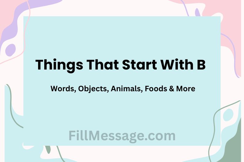 Things That Start With B — Words, Objects, Animals, Foods & More