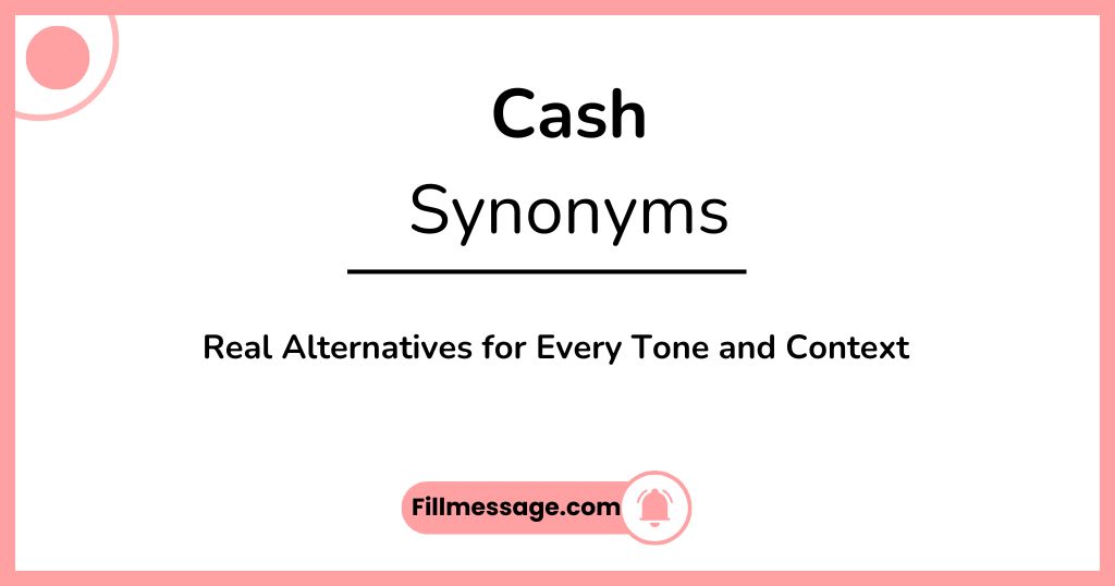 Another Word for Cash: Alternatives for Every Tone and Context