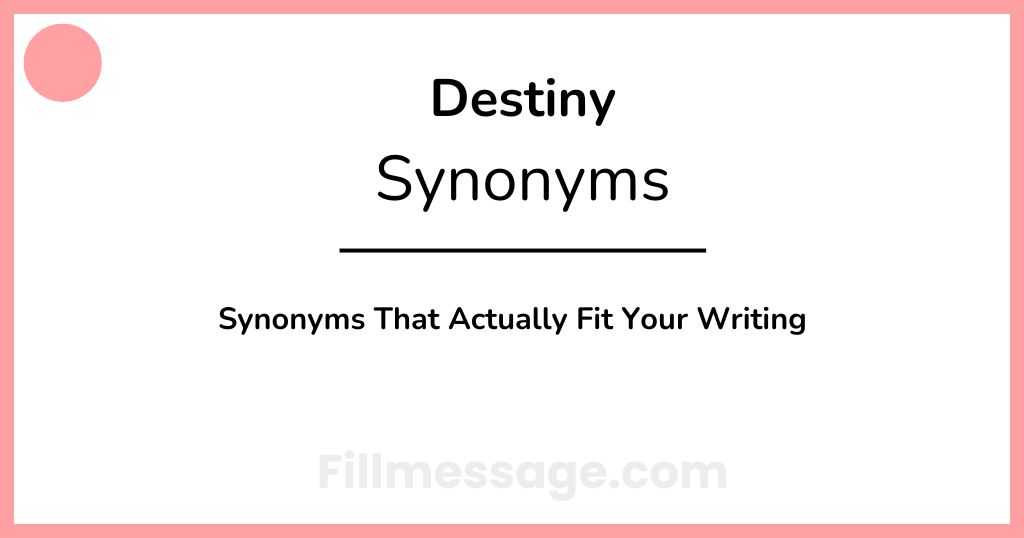 Another Word for Destiny: Synonyms That Actually Fit Your Writing