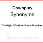 Another Word for Downplay: The Right Word for Every Situation