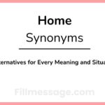 Another Word for Home: 41+ Alternatives for Every Meaning and Situation