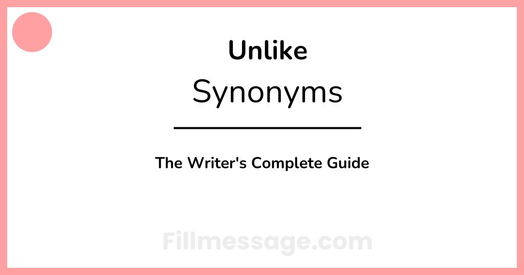 Another Word for Unlike: The Writer's Complete Guide
