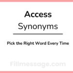 Another Word for Access: Pick the Right Word Every Time