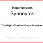 Another Word for Repercussions: The Right Word for Every Situation
