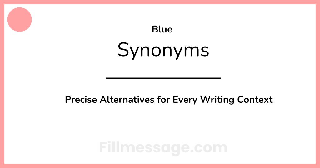 Another Word for Blue: Precise Alternatives for Every Writing Context