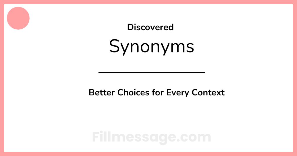 Another Word for Discovered: 20+ Better Choices for Every Context