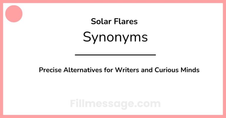 15 Another Word for Solar Flares: Precise Alternatives for Writers and Curious Minds